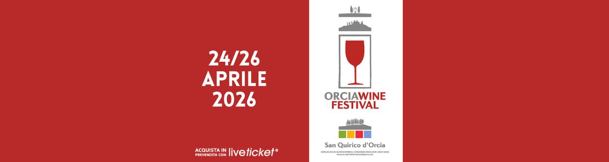 Orcia Wine Festival 24-26 aprile 2026 a San Quirico dOrcia