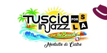 Tuscia Jazz for SLA 18-19 luglio 2026 Montalto di Castro