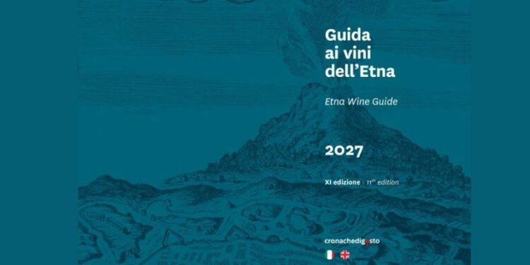 Guida ai Vini dell’Etna 2027 Cronache di Gusto: gli Imperdibili